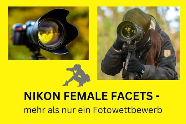 Nikon Female Facets – mehr als nur ein Fotowettbewerb